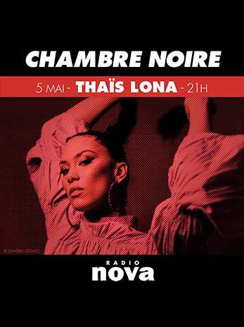 La Chambre Noire - Radio Nova / Thaïs Lona